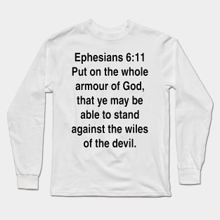 Ephesians 6:11  King James Version (KJV) Bible Verse Typography Gift Long Sleeve T-Shirt